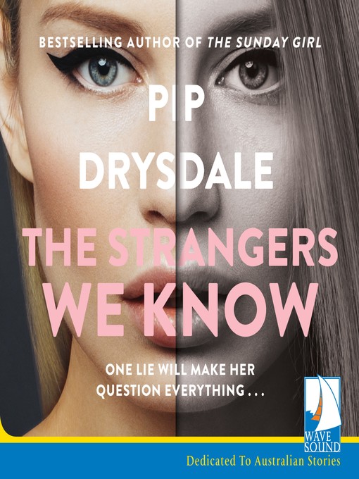 Title details for The Strangers We Know by Pip Drysdale - Available